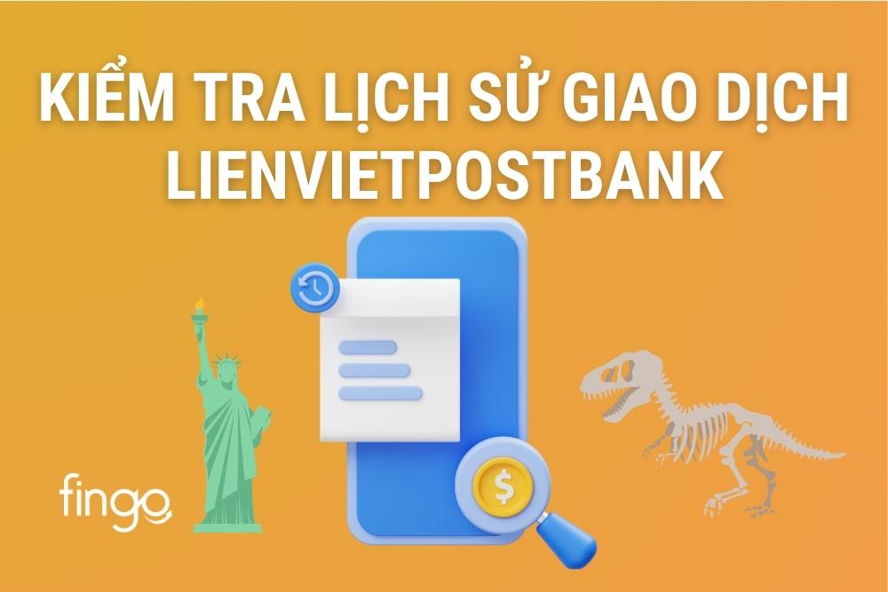 4 Cách kiểm tra lịch sử giao dịch LPBank online