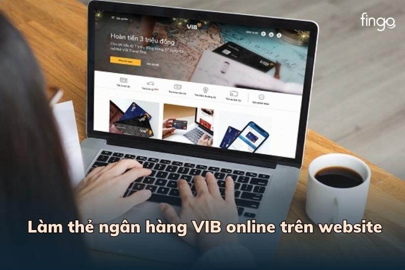 Làm thẻ ngân hàng VIB online trên website 