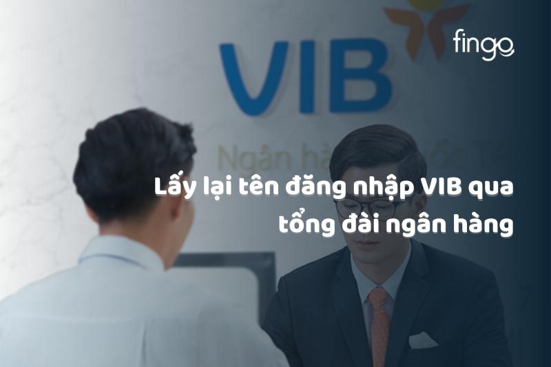 Lấy lại tên đăng nhập VIB qua tổng đài ngân hàng