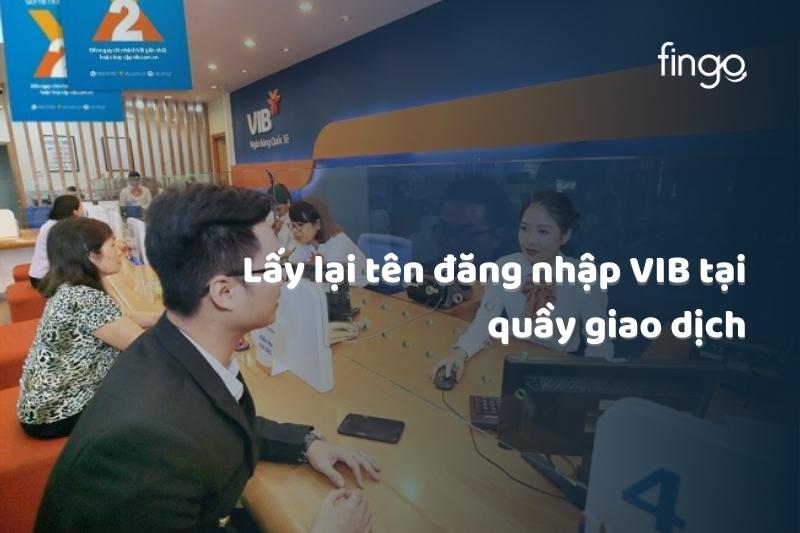 Lấy lại tên đăng nhập VIB tại quầy giao dịch