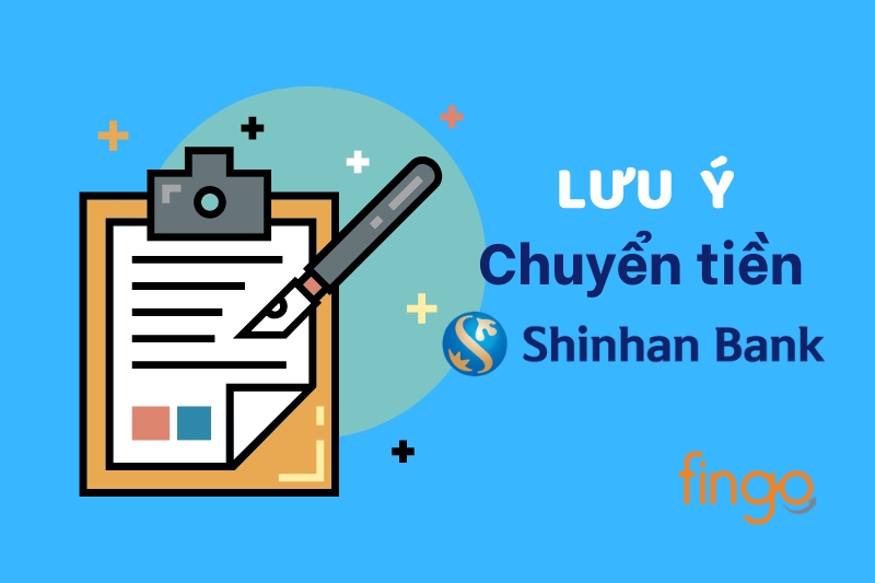 Lưu ý khi chuyển tiền Shinhan Bank