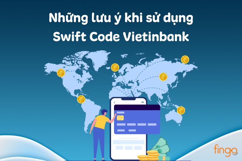 Các lưu ý khi sử dụng Swift Code Vietinbank
