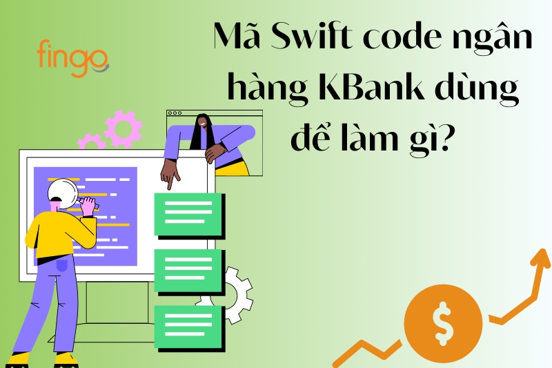 Mã Swift code ngân hàng KBank dùng để làm gì?