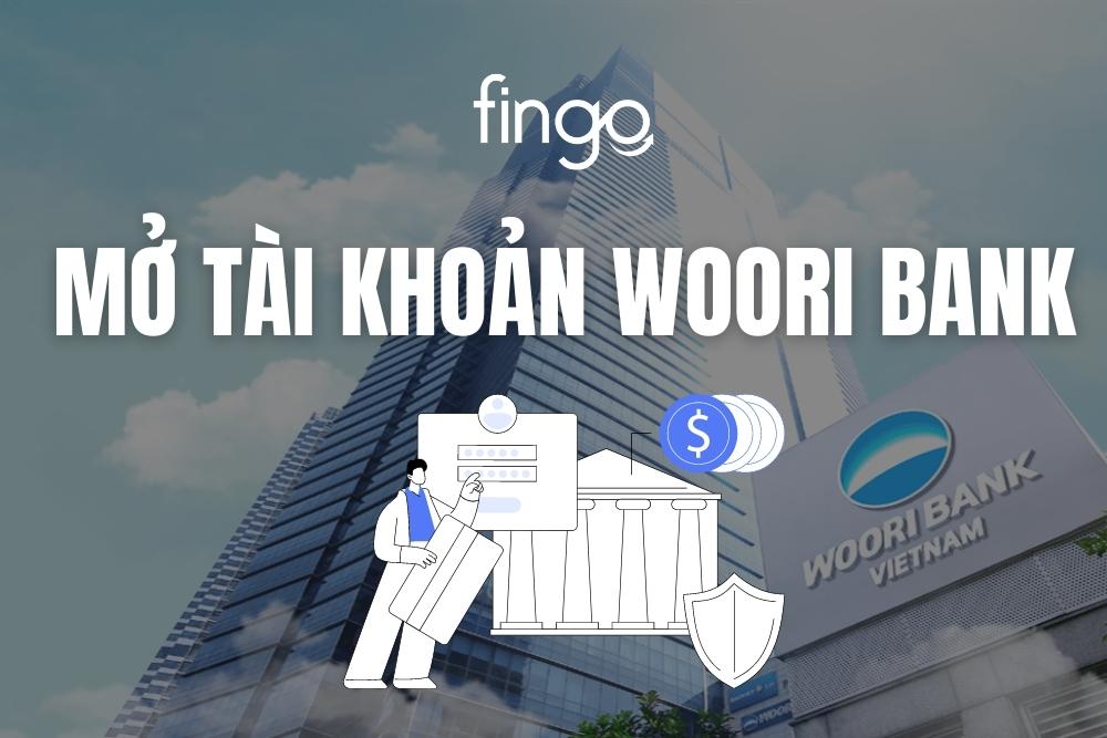 Cách mở tài khoản Woori Bank online trên điện thoại