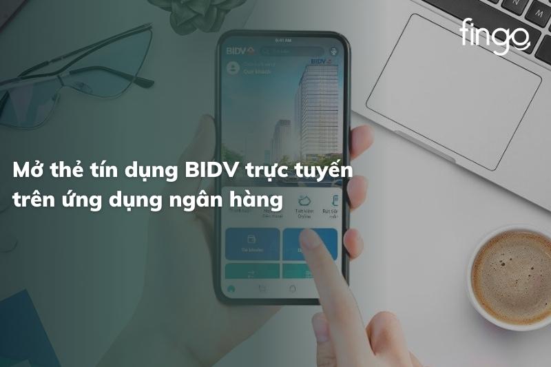 Mở thẻ tín dụng BIDV trực tuyến trên ứng dụng ngân hàng