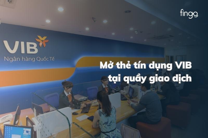 Vuib Mở thẻ tín dụng VIB: Hướng dẫn cách mở chi tiết - Fingo