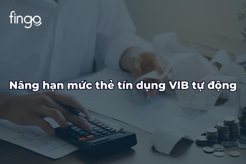 Nâng hạn mức thẻ tín dụng VIB tự động