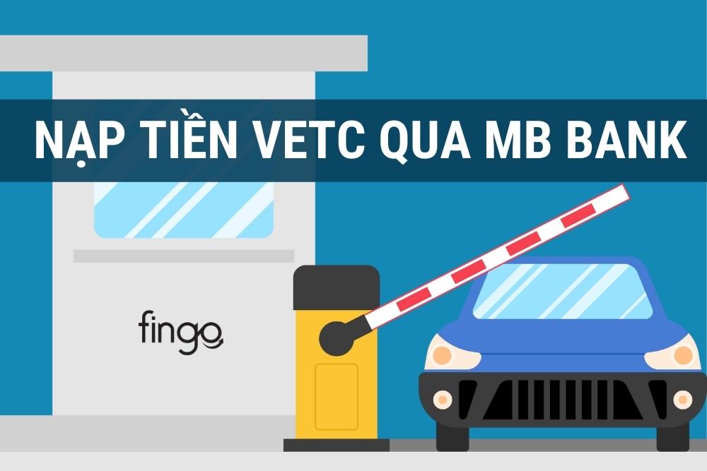 6 cách nạp tiền VETC qua MB Bank chi tiết