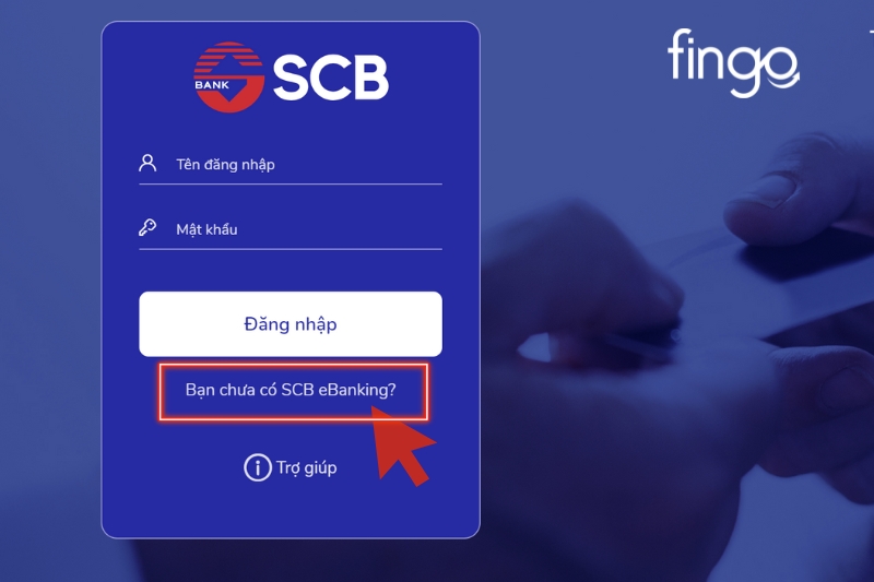  Nhấn chọn “Bạn chưa có SCB eBanking”