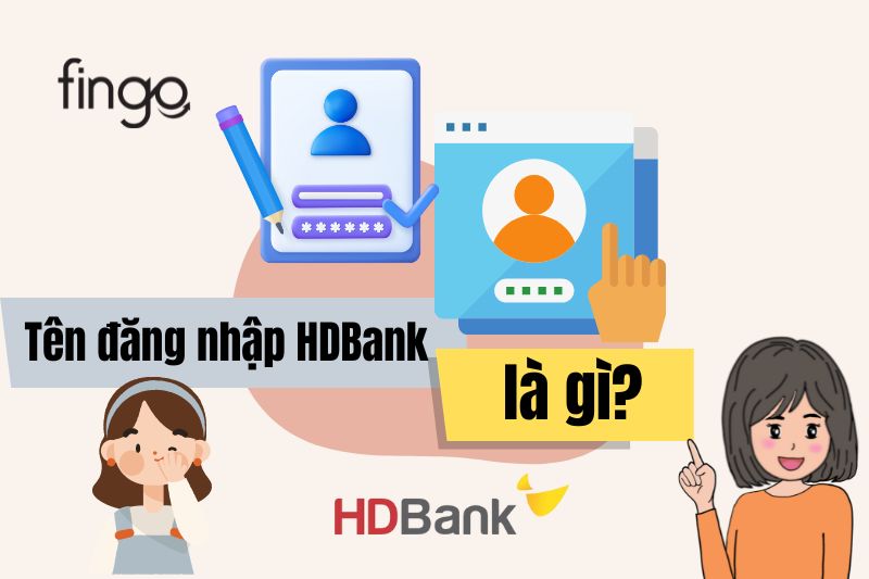 Tên đăng nhập HDBank là gì?