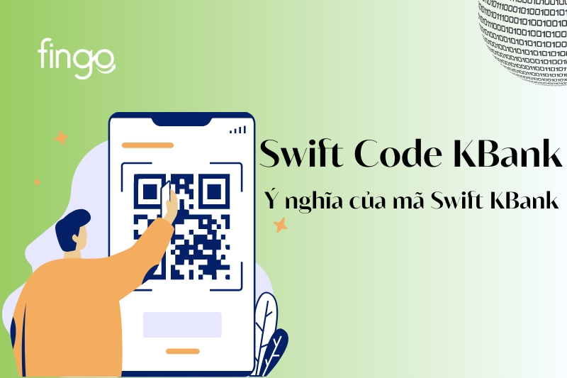 Swift code KBank là gì? Ý nghĩa của mã Swift KBank