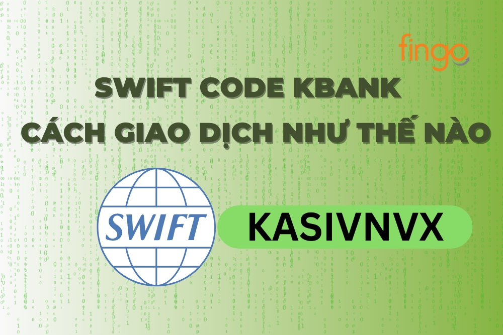 Swift Code KBank: cách giao dịch bằng Swift Code