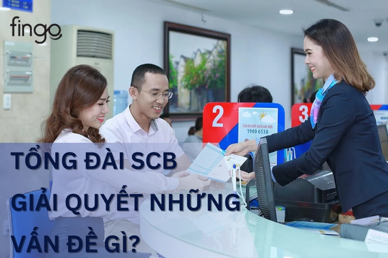 Tổng đài SCB giải quyết những vấn đề gì?