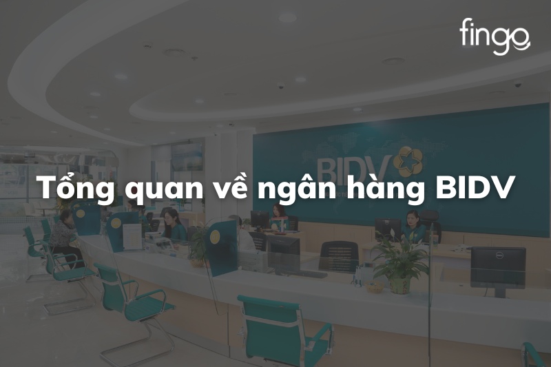Tổng quan về ngân hàng BIDV