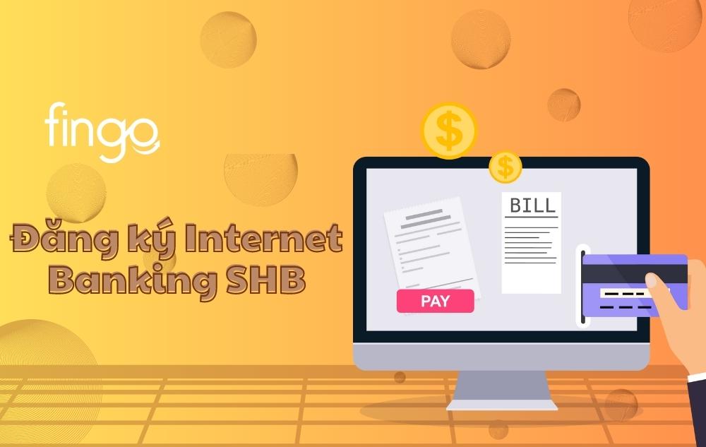 2 Cách đăng ký Internet Banking SHB chi tiết nhất
