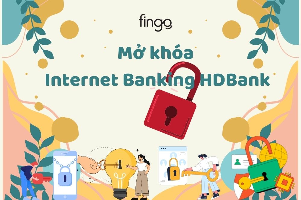 2 cách mở khóa Internet Banking HDBank dễ nhất khi bị khóa