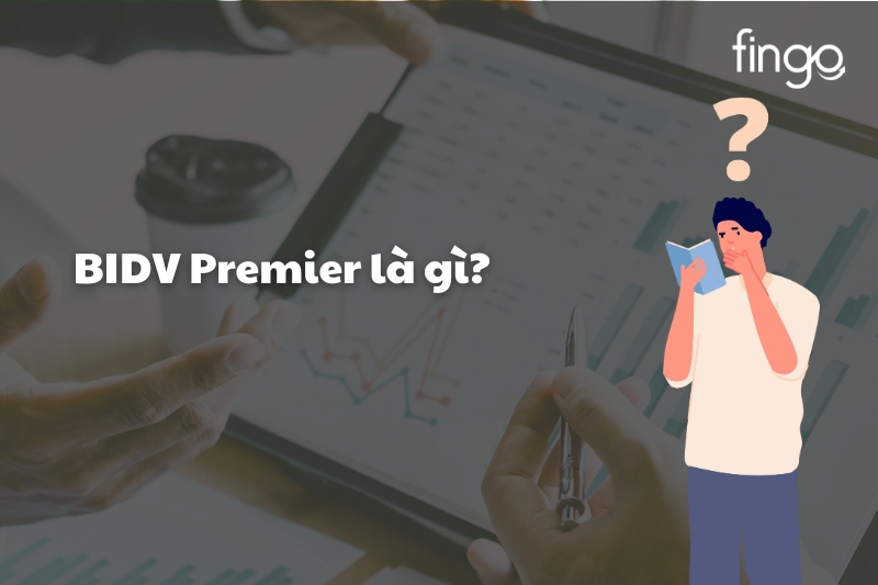 BIDV Premier là gì?