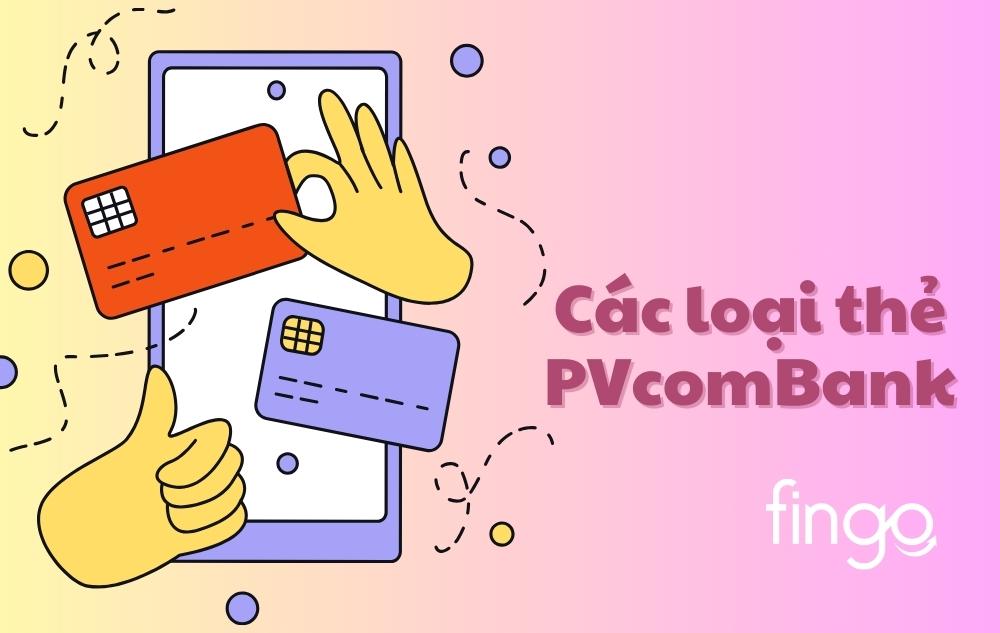 Các loại thẻ PVcomBank