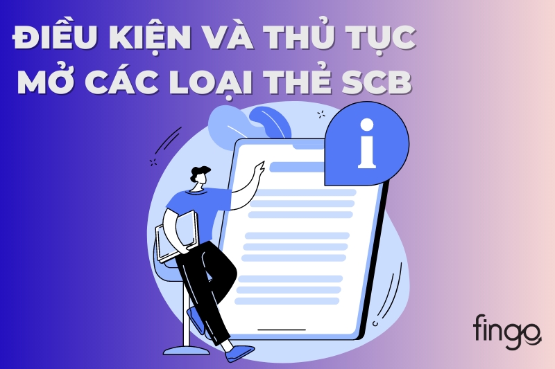 Điều kiện và thủ tục mở các loại thẻ SCB