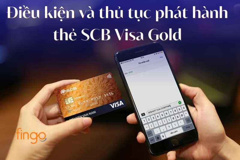 Điều kiện và thủ tục phát hành thẻ tín dụng quốc tế SCB Visa Gold