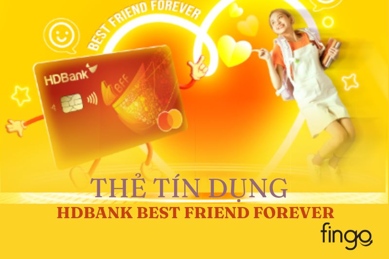 Tổng quan về thẻ tín dụng HDBank Best Friend Forever