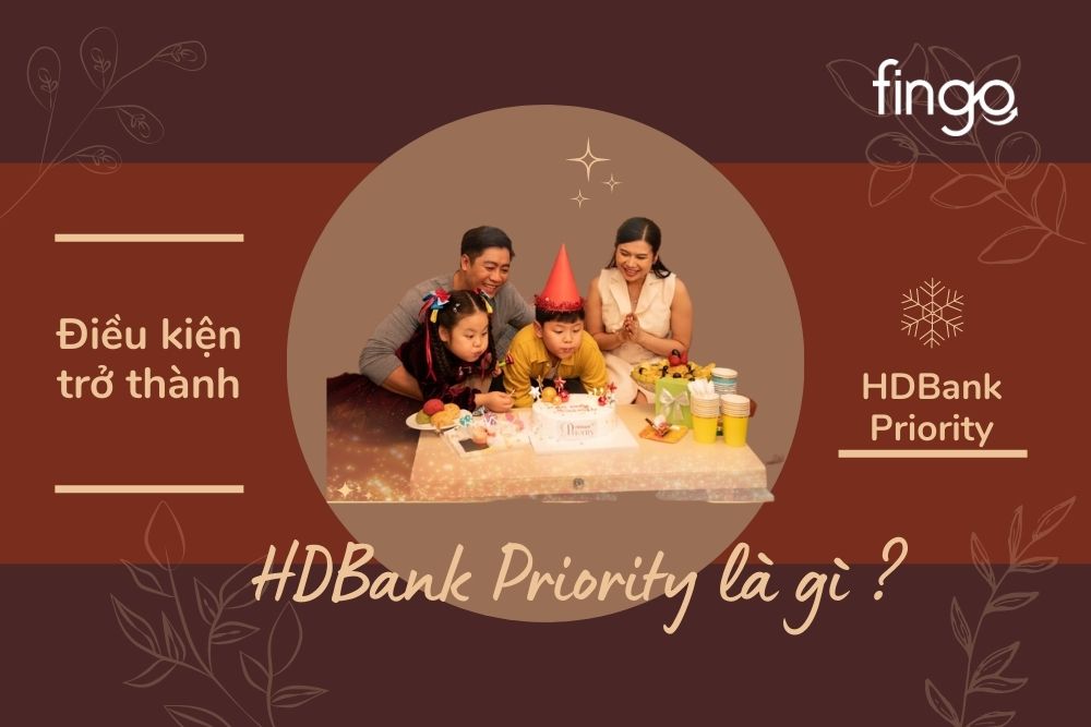 HDBank Priority là gì? Điều kiện trở thành HDBank Priority