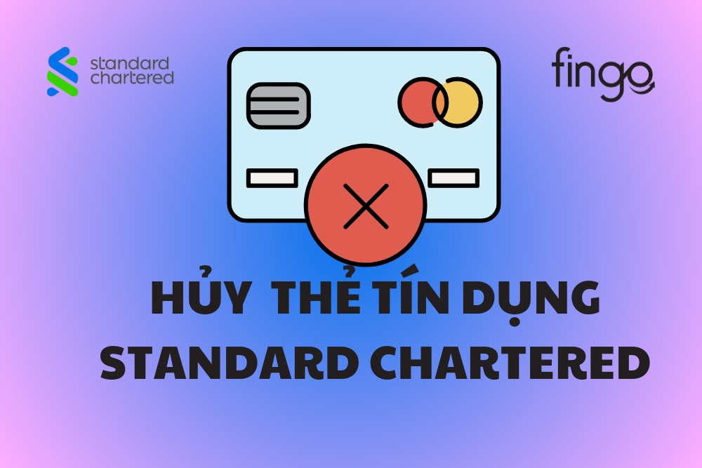 Hủy thẻ tín dụng Standard Chartered