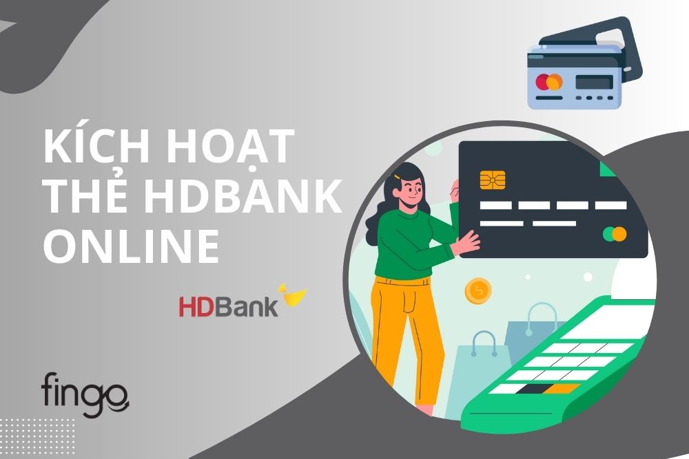 Kích hoạt thẻ HDBank online tại nhà