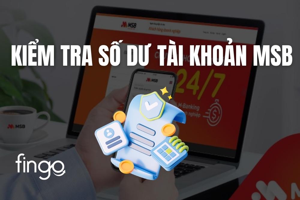 5 Cách kiểm tra số dư tài khoản MSB qua tin nhắn