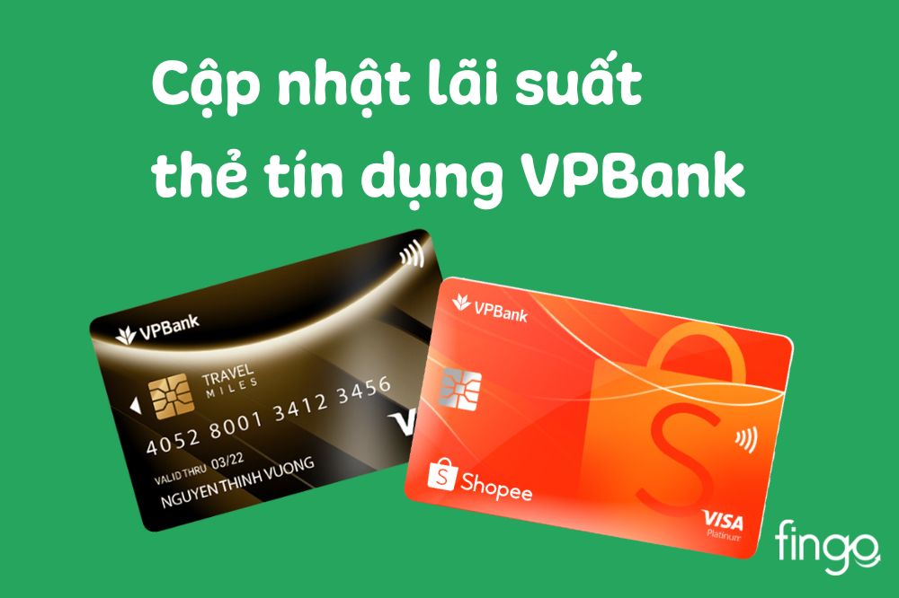 Cập nhật lãi suất thẻ tín dụng VPBank mới nhất