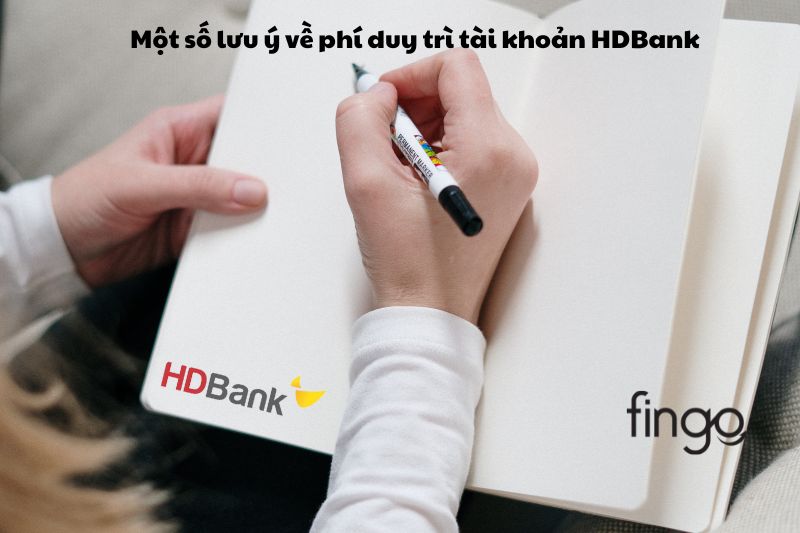 Một số lưu ý về phí duy trì tài khoản HDBank