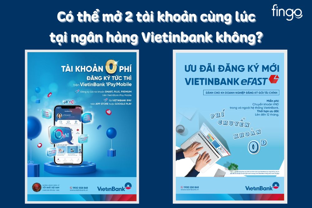 Có thể mở 2 tài khoản cùng 1 ngân hàng Vietinbank không?