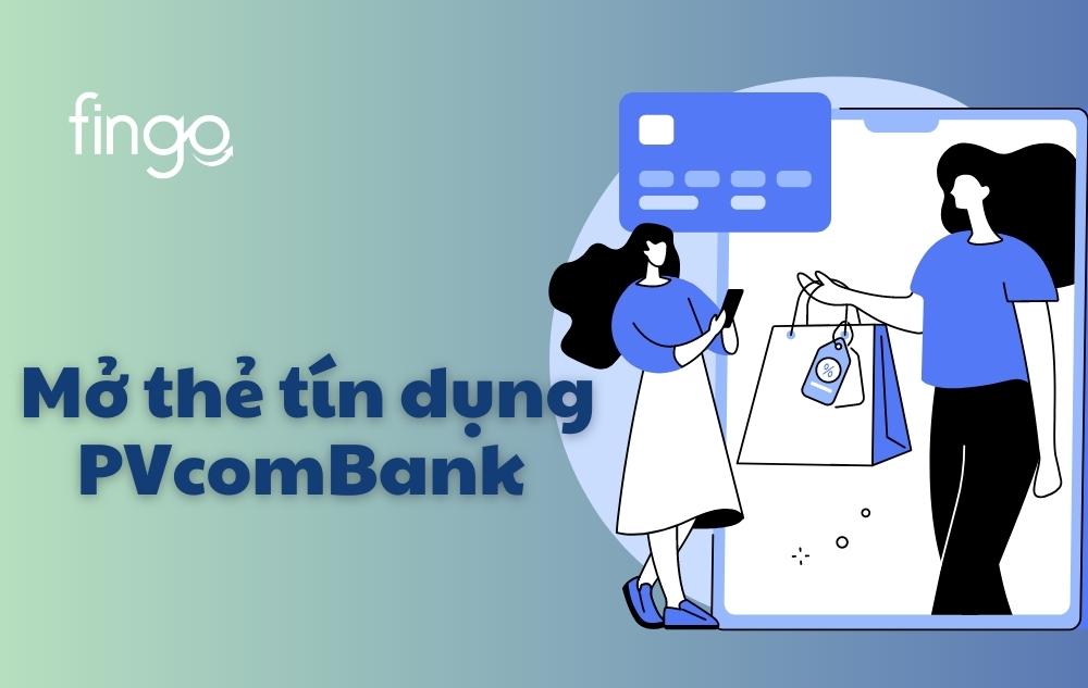 Mở thẻ tín dụng PVcomBank