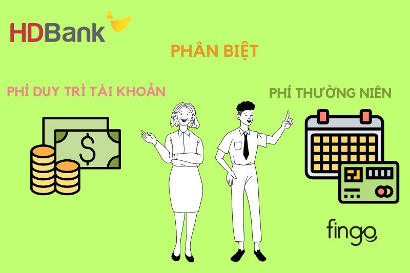 Phân biệt phí duy trì tài khoản và phí thường niên HDBank