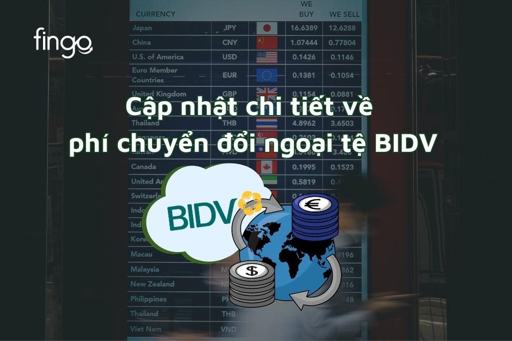 Cập nhật chi tiết về phí chuyển đổi ngoại tệ BIDV