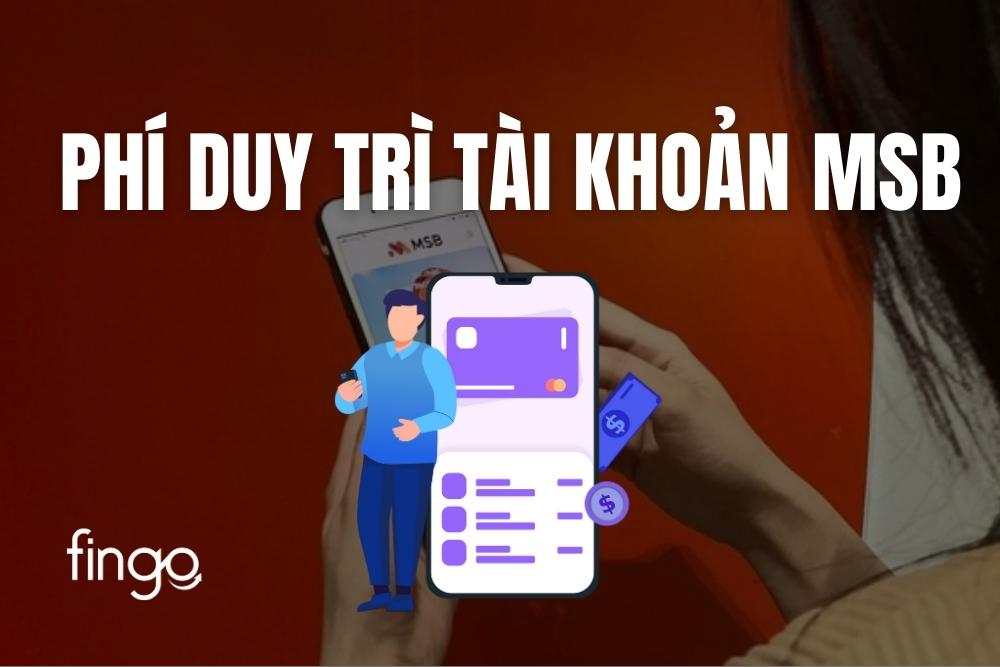Cập nhật phí duy trì tài khoản MSB mới nhất