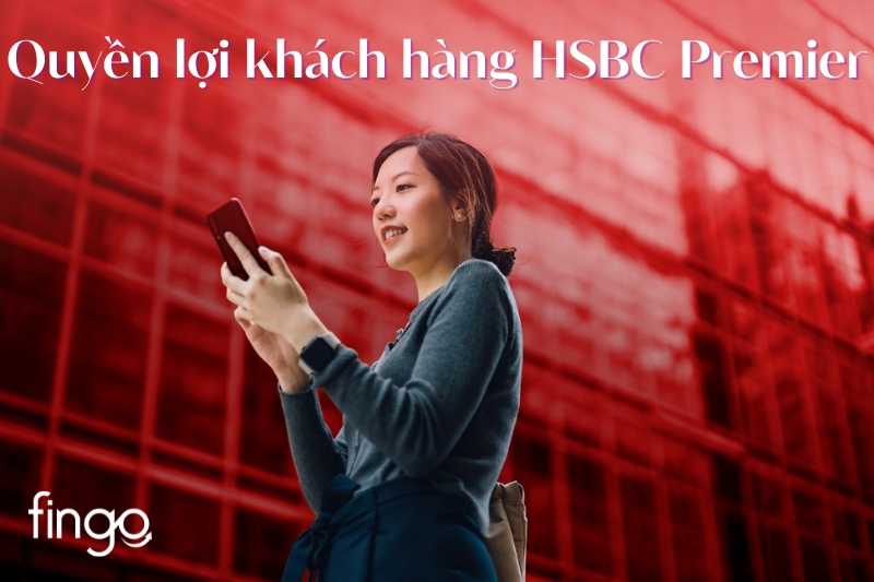 Quyền lợi khách hàng HSBC Premier