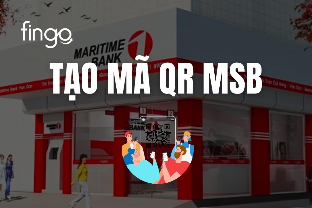 Hướng dẫn cách tạo mã QR MSB đơn giản và chi tiết