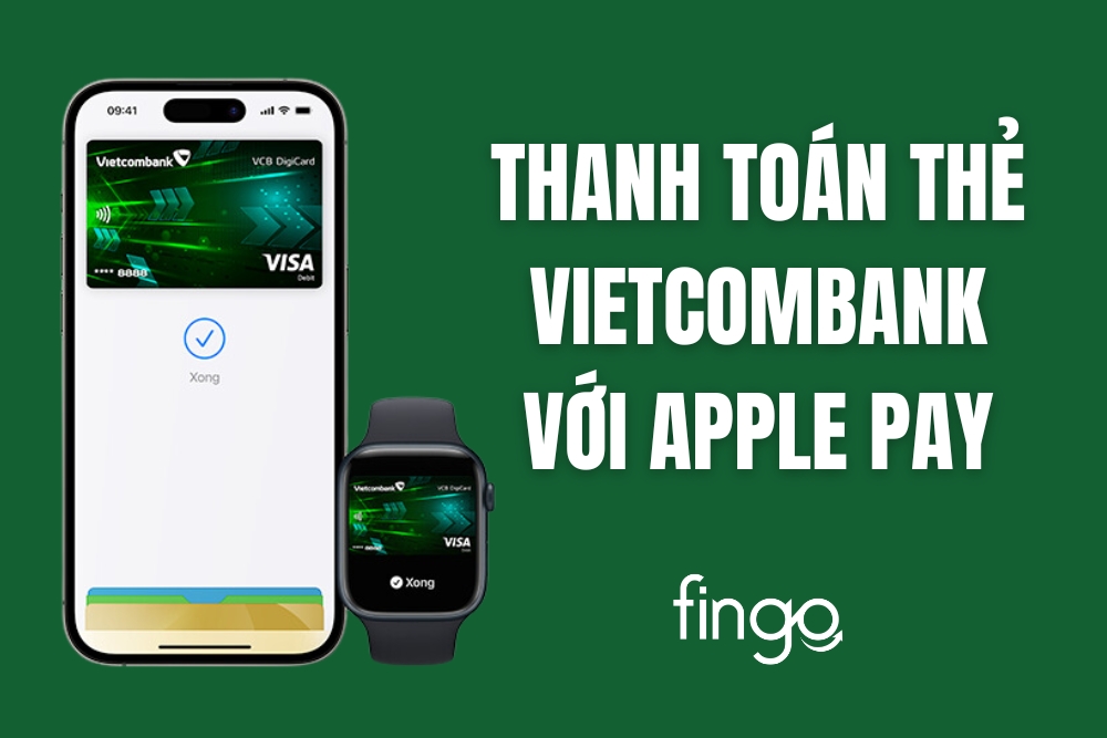 Hướng dẫn liên kết thẻ Vietcombank với Apple Pay chi tiết