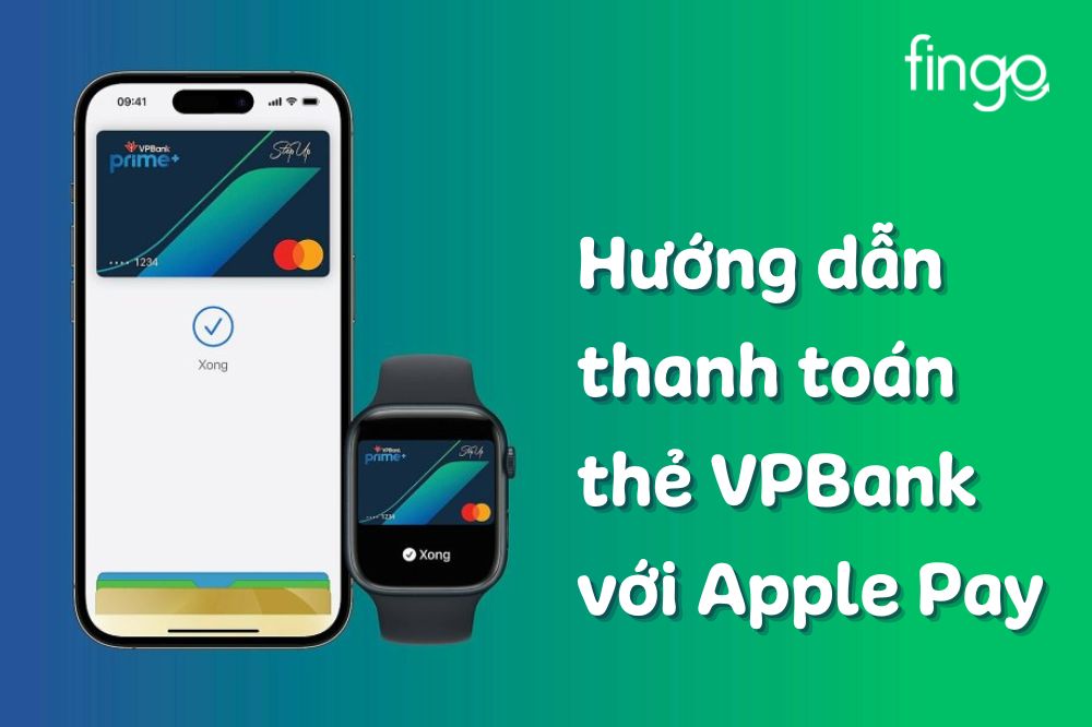 Hướng dẫn thanh toán thẻ VPBank với Apple Pay nhanh chóng, tiện lợi