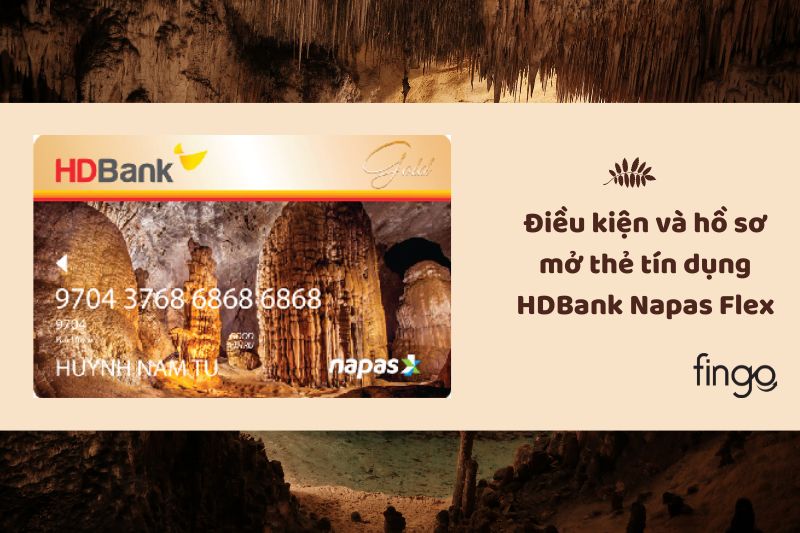 Điều kiện và hồ sơ mở thẻ tín dụng HDBank Napas Flex