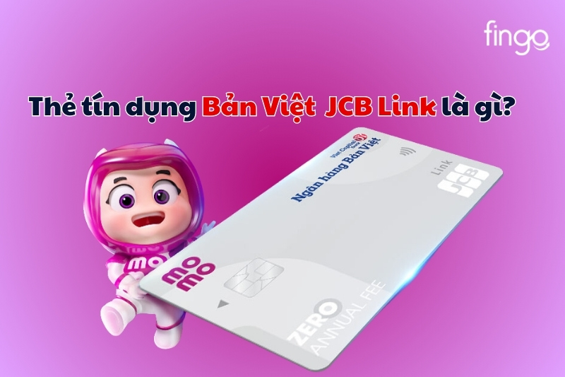 Thẻ tín dụng Bản Việt JCB Link là gì?
