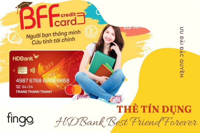 Ưu đãi đặc quyền dành cho khách hàng sử dụng thẻ tín dụng HDBank Best Friend Forever