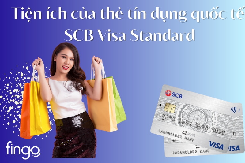 Tiện ích của thẻ tín dụng quốc tế SCB Visa Standard