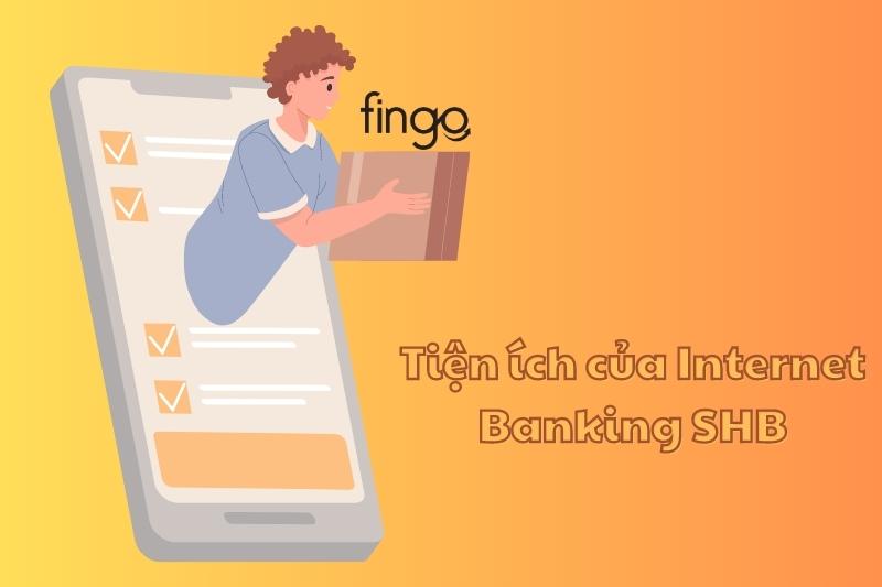 Tiện ích của Internet Banking SHB