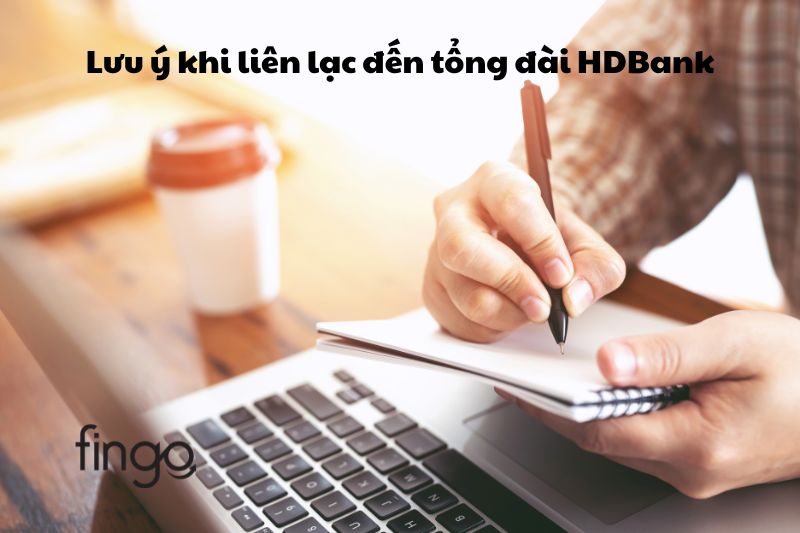 Lưu ý khi liên lạc đến tổng đài HDBank