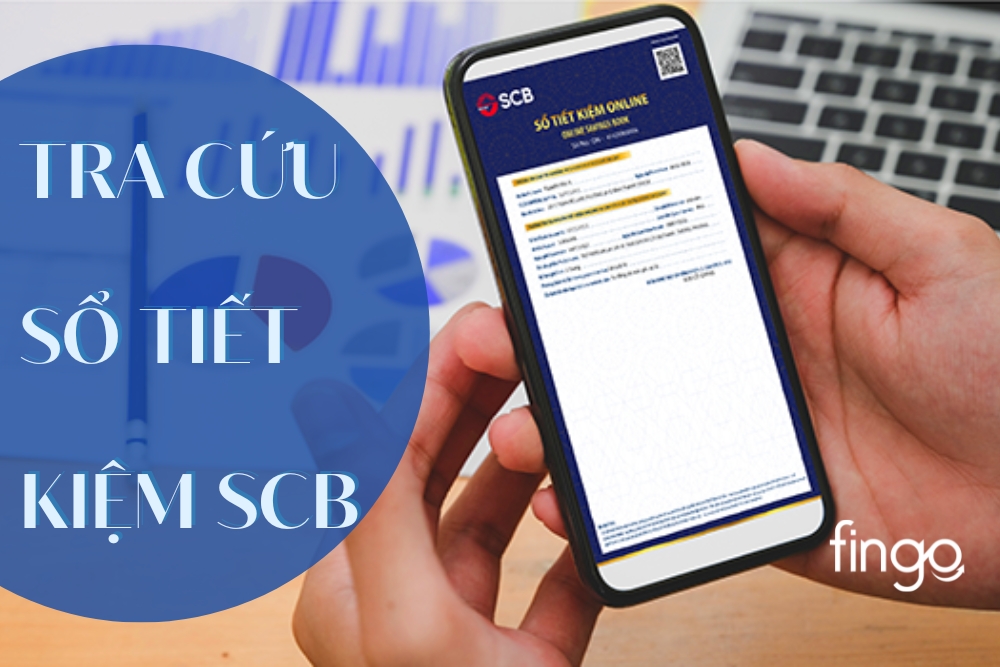 Hướng dẫn tra cứu sổ tiết kiệm SCB chi tiết