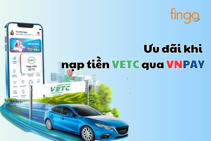 Ưu đãi khi nạp tiền VETC qua VNPAY