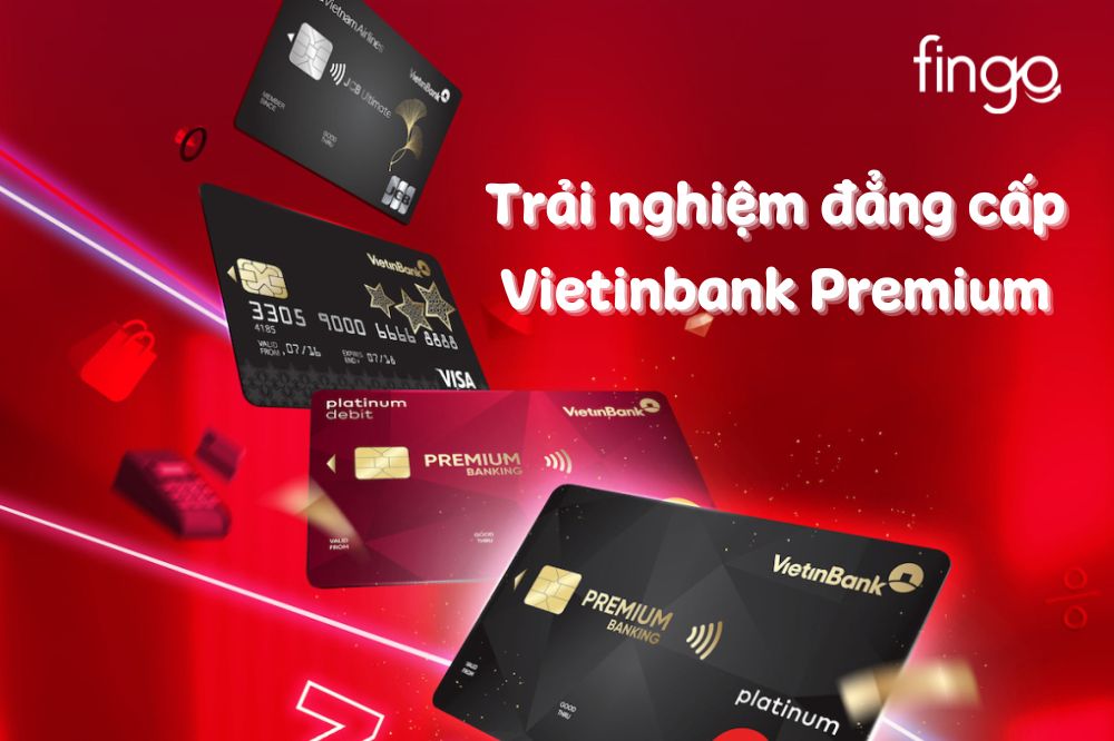 VietinBank Premium: Thương hiệu dành riêng cho khách hàng ưu tiên