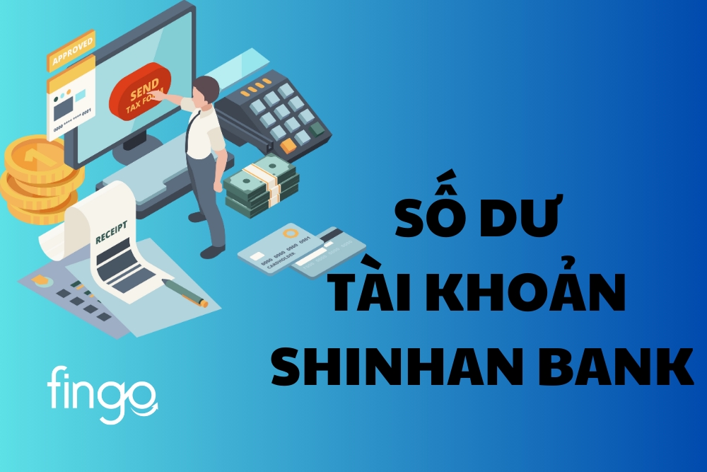 Cách kiểm tra số dư tài khoản Shinhan Bank chi tiết